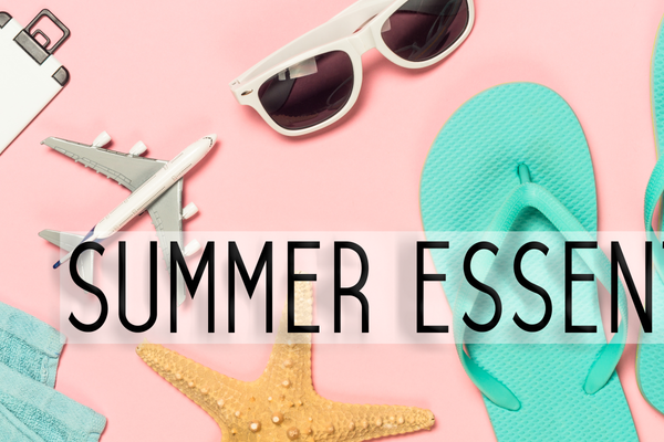 Essentials for All Your Summer Travels