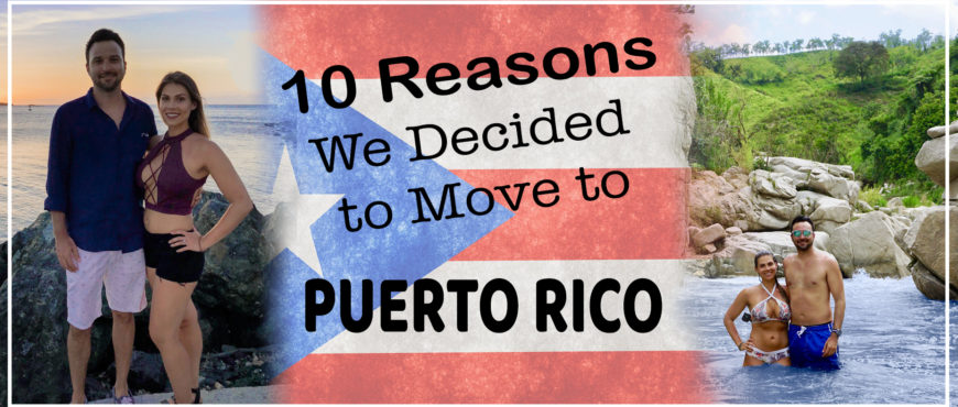 Top Reasons to Move to Puerto Rico