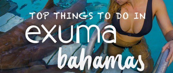 Top things to do in Exuma Bahamas – Exuma Tips